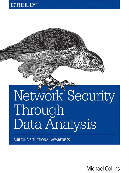 Title details for Network Security Through Data Analysis by Michael S Collins - Available
